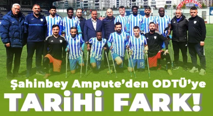 Şahinbey Ampute’den ODTÜ’ye fark: 16-0