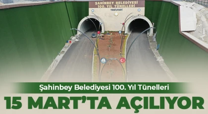 Şahinbey Belediyesi 100. Yıl Tünelleri 15 Mart’ta açılıyor
