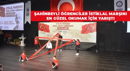 Şahinbeyli Öğrenciler İstiklal Marşını en güzel okumak için yarıştı