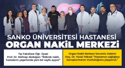 SANKO Üniversitesi Hastanesi Organ Nakil Merkezi
