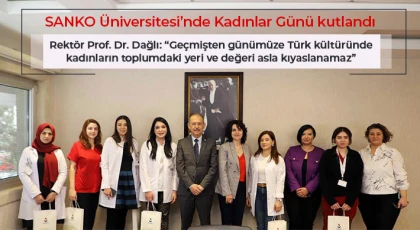 SANKO Üniversitesi’nde Kadınlar Günü kutlandı