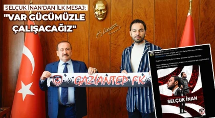 Selçuk İnan'dan ilk mesaj: Var gücümüzle çalışacağız