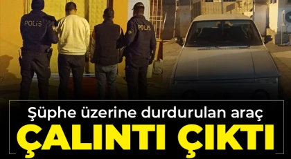 Şüphe üzerine durdurulan araç çalıntı çıktı