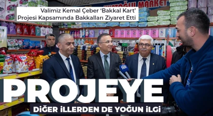 Valimiz Kemal Çeber ‘Bakkal Kart’ Projesi Kapsamında Bakkalları Ziyaret Etti