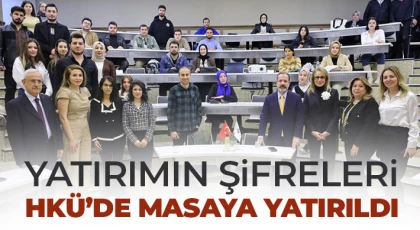 Yatırımın Şifreleri HKÜ’de masaya yatırıldı