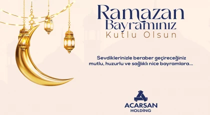 ACARSAN'dan Ramazan Bayramı mesajı...