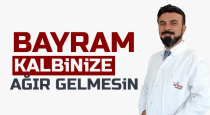 Bayram kalbinize ağır gelmesin