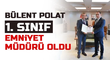 Bülent Polat 1. Sınıf Emniyet Müdürü oldu