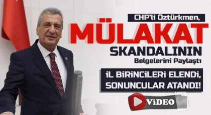 CHP’li Öztürkmen, mülakat skandalının belgelerini paylaştı