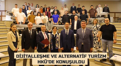 Dijitalleşme ve alternatif turizm HKÜ’de konuşuldu