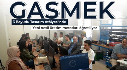 GASMEK 3 Boyutlu Tasarım Atölyesi’nde yeni nesil üretim metotları öğretiliyor
