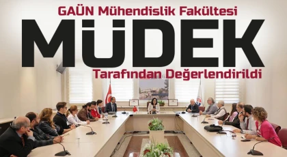 GAÜN Mühendislik Fakültesi MÜDEK Tarafından Değerlendirildi