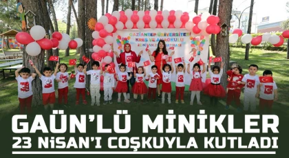 GAÜN’lü minikler 23 Nisan’ı coşkuyla kutladı