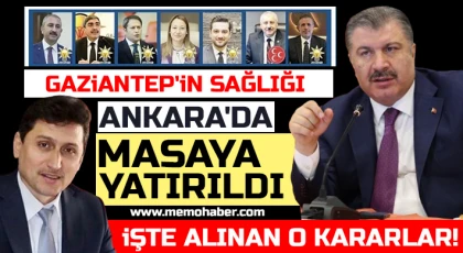 Gaziantep milletvekilleri sağlık sorunlarını tartıştılar!