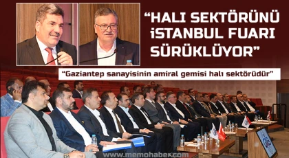 Gaziantep sanayisinin amiral gemisi halı sektörüdür