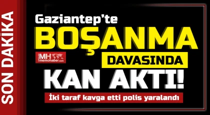 Gaziantep'te boşanma davası sonrası arbede: 1 polis hafif yaralı