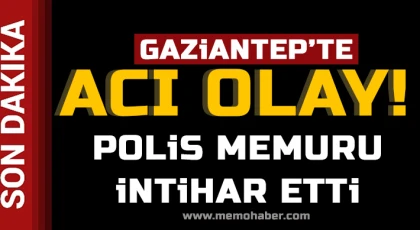 Gaziantep’te polis memuru intihar etti