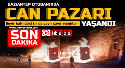 Gaziantep'te tır cayır cayır yandı: 2 yaralı