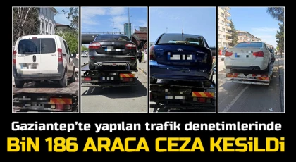 Gaziantep’te yapılan trafik denetimlerinde bin 186 araca ceza kesildi