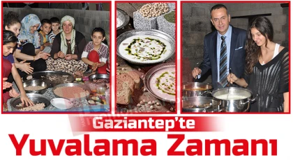 Gaziantep’te yuvalama zamanı
