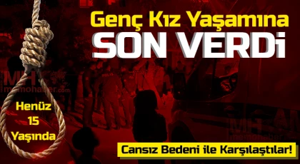Genç kız yaşamını son verdi!