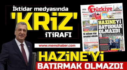 İktidar medyasında 'kriz' itirafı: Hazine’yi batırmak olmazdı