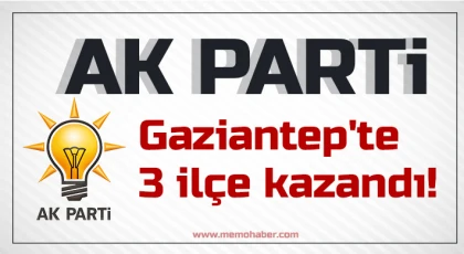 İşte AK Parti'nin Gaziantep'te kazandığı o 3 ilçe