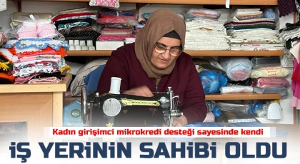 Kadın girişimci mikrokredi desteği sayesinde kendi iş yerinin sahibi oldu
