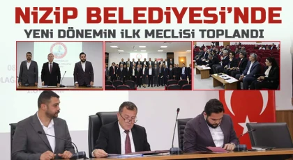 Nizip Belediyesi’nde yeni dönemin ilk meclisi toplandı