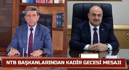 NTB Başkanlarından Kadir Gecesi Mesajı