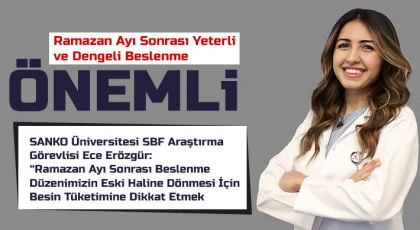 Ramazan ayı sonrası yeterli ve dengeli beslenme önemli