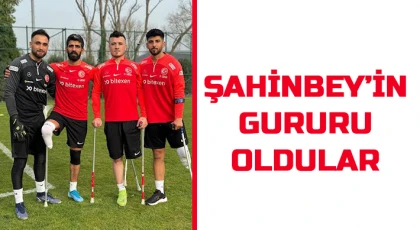 Şahinbey’in Gururu Oldular