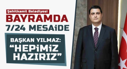 Şehitkamil Belediyesi Bayramda 7/24 Mesaide