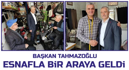 Tahmazoğlu esnafla bir araya geldi