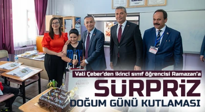 Vali Çeber’den ikinci sınıf öğrencisi Ramazan’a sürpriz doğum günü kutlaması
