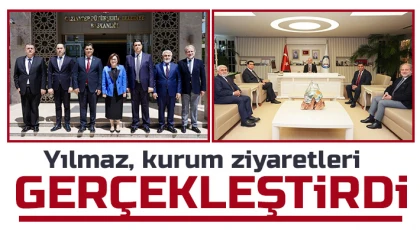 Yılmaz, kurum ziyaretleri gerçekleştirdi