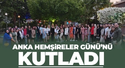 ANKA Hemşireler Günü’nü kutladı