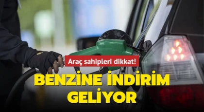 Benzine indirim geliyor!