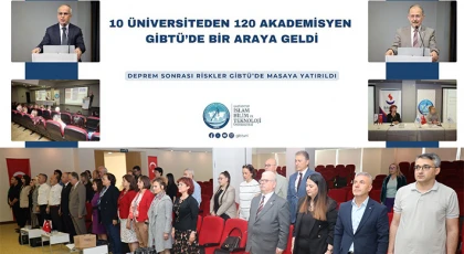 Deprem sonrası riskler GİBTÜ’de masaya yatırıldı