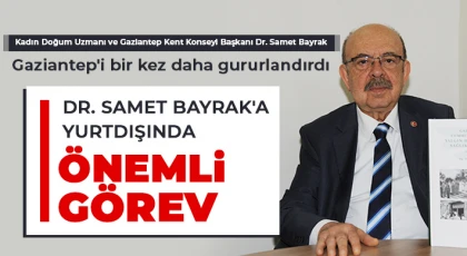 Dr. Samet Bayrak'a yurtdışında önemli görev