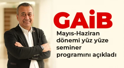 GAİB Mayıs-Haziran dönemi yüz yüze seminer programını açıkladı