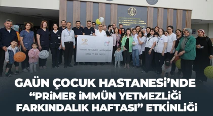 GAÜN Çocuk Hastanesi’nde “Primer İmmün Yetmezliği Farkındalık Haftası” etkinliği