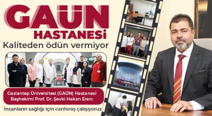 GAÜN Hastanesi kaliteden ödün vermiyor