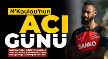 Gaziantep FK'lı Nicolas N’Koulou'nun acı günü!