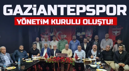 Gaziantepspor Yönetim Kurulu oluştu! İşte Gaziantepspor Yönetimi