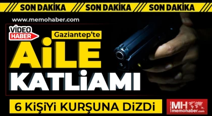 Gaziantep'te aile içi katliam: Acımasızca kurşuna dizdi