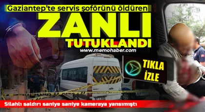 Gaziantep'te servis şoförünü öldüren zanlı tutuklandı