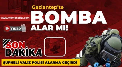 Gaziantep’te Şüpheli Valiz Alarmı!