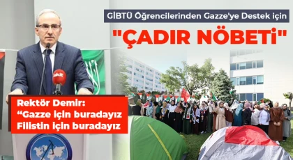 GİBTÜ Öğrencilerinden Gazze'ye Destek için "Çadır Nöbeti"