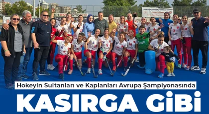 Hokeyin Sultanları ve Kaplanları Avrupa Şampiyonasında Kasırga Gibi